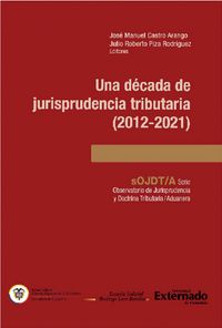 Produktbild: Una d&eacute;cada de jurisprudencia tributaria (2012-2021)