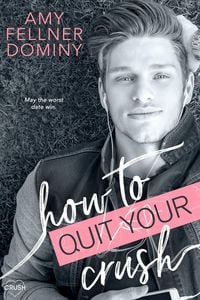 Produktbild: How to Quit Your Crush
