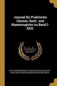 Produktbild: Journal f&uuml;r Praktische Chemie, Sach- und Namenregister zu Band I-XXX.
