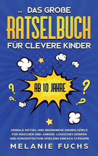 Produktbild: Das gro&szlig;e R&auml;tselbuch f&uuml;r clevere Kinder (ab 10 Jahre)