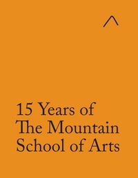Produktbild: 15 Years of The Mountain School of Arts (Adapted Edition)