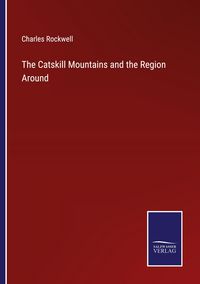Produktbild: The Catskill Mountains and the Region Around