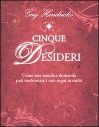 Produktbild: Cinque desideri. Come una semplice domanda può trasformare i tuoi sogni in realtà