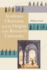 Produktbild: Academic Charisma and the Origins of the Research University