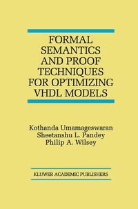 Produktbild: Formal Semantics and Proof Techniques for Optimizing VHDL Models