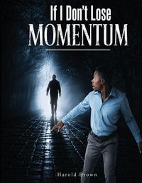 Produktbild: If I Don't Lose Momentum