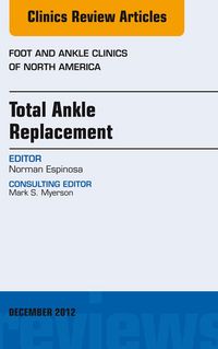Produktbild: Total Ankle Replacement, An Issue of Foot and Ankle Clinics