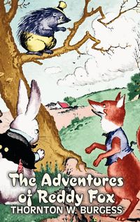 Bild vom Artikel The Adventures of Reddy Fox by Thornton Burgess, Fiction, Animals, Fantasy & Magic vom Autor Thornton W. Burgess