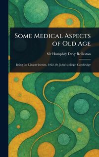 Produktbild: Some Medical Aspects of Old Age