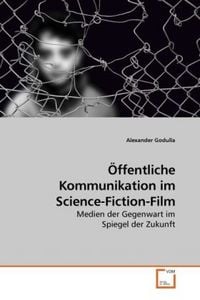 Produktbild: Godulla, A: &Ouml;ffentliche Kommunikation im Science-Fiction-Fil