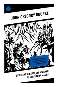 Produktbild: Der Feldzug gegen die Apachen in der Sierra Madre