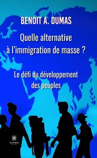 Produktbild: Quelle alternative &agrave; l'immigration de masse ?
