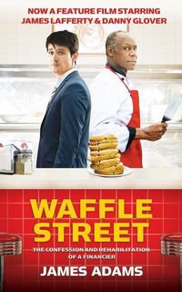 Bild vom Artikel Waffle Street: The Confession and Rehabilitation of a Financier vom Autor James Adams