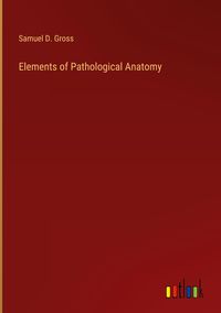 Produktbild: Elements of Pathological Anatomy