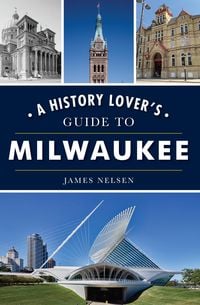 Produktbild: History Lover's Guide to Milwaukee