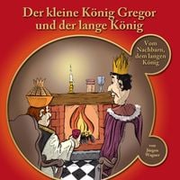 Produktbild: Der kleine K&ouml;nig Gregor und der lange K&ouml;nig