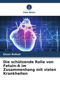 Produktbild: Die sch&uuml;tzende Rolle von Fetuin-A im Zusammenhang mit vielen Krankheiten