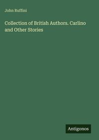 Produktbild: Collection of British Authors. Carlino and Other Stories