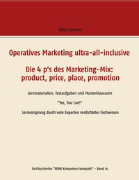 Produktbild: Operatives Marketing ultra-all-inclusive - Die 4 p's des Marketing-Mix: product, price, place, promotion