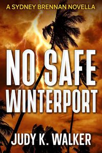 Produktbild: No Safe Winterport: A Sydney Brennan Novella (Sydney Brennan PI Mysteries, #4)