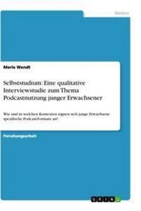 Produktbild: Selbststudium: Eine qualitative Interviewstudie zum Thema Podcastnutzung junger Erwachsener