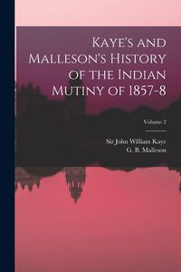 Produktbild: Kaye's and Malleson's History of the Indian Mutiny of 1857-8; Volume 2
