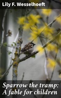 Produktbild: Sparrow the tramp: A fable for children