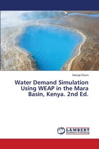 Produktbild: Water Demand Simulation Using WEAP in the Mara Basin, Kenya. 2nd Ed.