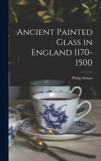 Produktbild: Ancient Painted Glass in England 1170-1500