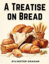 Produktbild: A Treatise on Bread