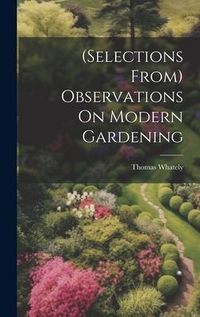 Produktbild: (Selections From) Observations On Modern Gardening