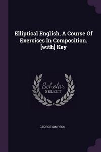 Produktbild: Elliptical English, A Course Of Exercises In Composition. [with] Key