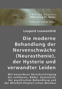 Produktbild: Loewenfeld, L: Die moderne Behandlung der Nervenschw&auml;che (Ne