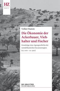 Produktbild: Die &Ouml;konomie der Ackerbauer, Viehhalter und Fischer
