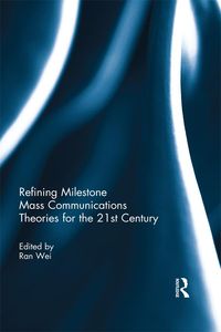 Produktbild: Refining Milestone Mass Communications Theories for the 21st Century
