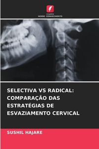 Produktbild: Selectiva Vs Radical: Compara&ccedil;&atilde;o das Estrat&eacute;gias De Esvaziamento Cervical