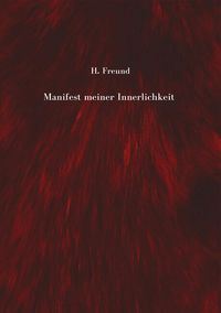 Produktbild: Manifest meiner Innerlichkeit - ein Gedichtband &uuml;ber die vielschichtigen Empfindungen des Lebens