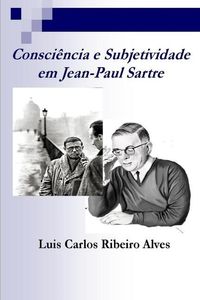 Produktbild: Conci&ecirc;ncia e Subjetividade: em Jean-Paul Sartre