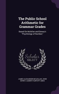Produktbild: The Public School Arithmetic for Grammar Grades