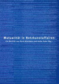 Produktbild: Mutualit&auml;t in Netzkunstaffairen