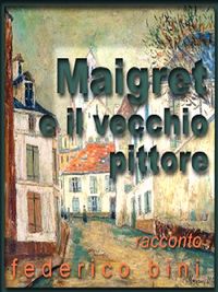 Produktbild: Maigret e il vecchio pittore (I falsigialli - racconti, #2)