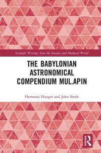 Produktbild: Hunger, H: The Babylonian Astronomical Compendium MUL.APIN