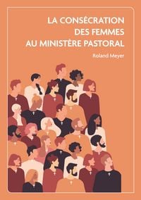 Produktbild: La cons&eacute;cration des femmes au minist&egrave;re pastoral