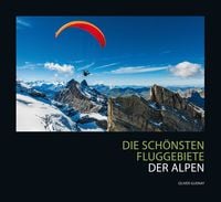 Produktbild: Die sch&ouml;nsten Fluggebiete der Alpen