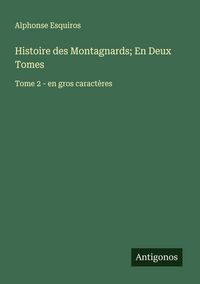 Produktbild: Histoire des Montagnards; En Deux Tomes