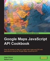 Produktbild: Google Maps JavaScript API Cookbook