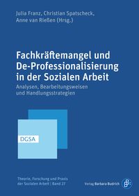 Produktbild: Fachkr&auml;ftemangel und De-Professionalisierung in der Sozialen Arbeit
