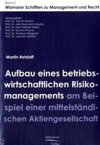 Bild vom Artikel Aufbau eines betriebswirtschaftlichen Risikomanagements am Beispiel einer mittelständischen Aktiengesellschaft vom Autor Martin Retzlaff
