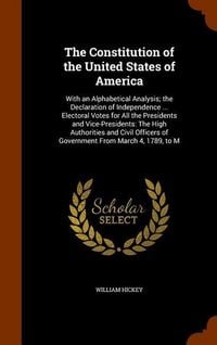 Produktbild: The Constitution of the United States of America: With an Alphabetical Analysis; the Declaration of Independence ... Electoral Votes for All the Presi