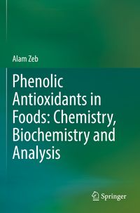 Produktbild: Phenolic Antioxidants in Foods: Chemistry, Biochemistry and Analysis